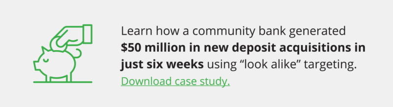 Learn how a community bank generated $50 million in new deposit acquisitions in just six weeks using "look alike" targeting. Download case study.
