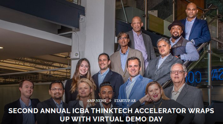 SECOND ANNUAL ICBA THINKTECH ACCELERATOR WRAPS UP WITH VIRTUAL DEMO DAY